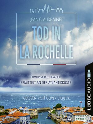 cover image of Tod in La Rochelle--Commissaire Chevalier ermittelt an der Atlantikküste--Commissaire Chevalier, Teil 1